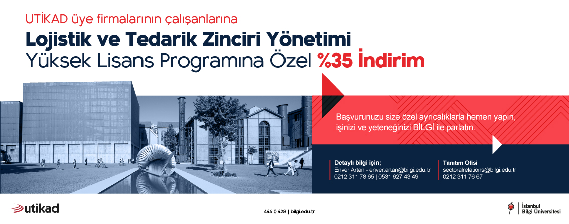 UTIKAD üye firmalarinin calisanlarina Lojistik ve Tedarik Zinciri Yönetimi Yüksek Lisans Programina Özel %35 indirim