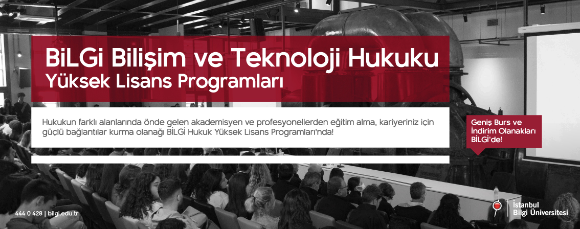 BiLGi Bilişim ve Teknoloji Hukuku Yüksek Lisas Programları