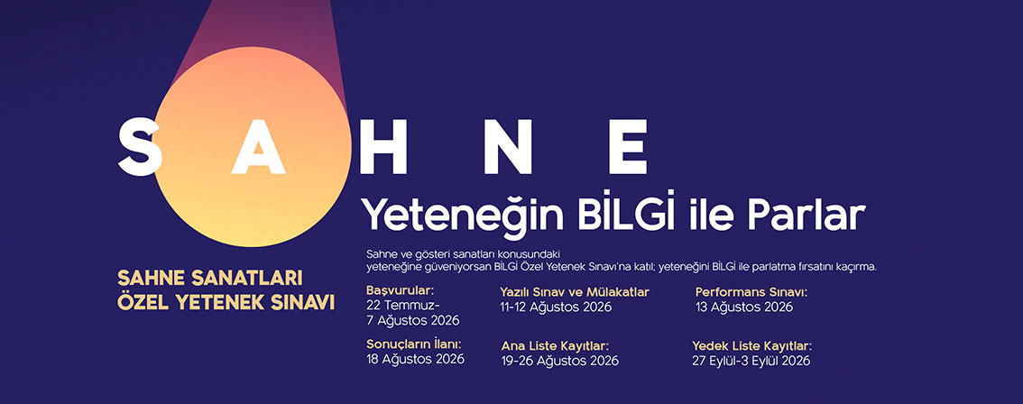BILGI OZEL YETENEK SINAVLARI SAHNE SANATLARI 2026