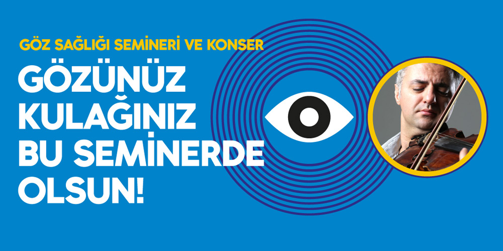 Göz Sağlığı Semineri ve Konser