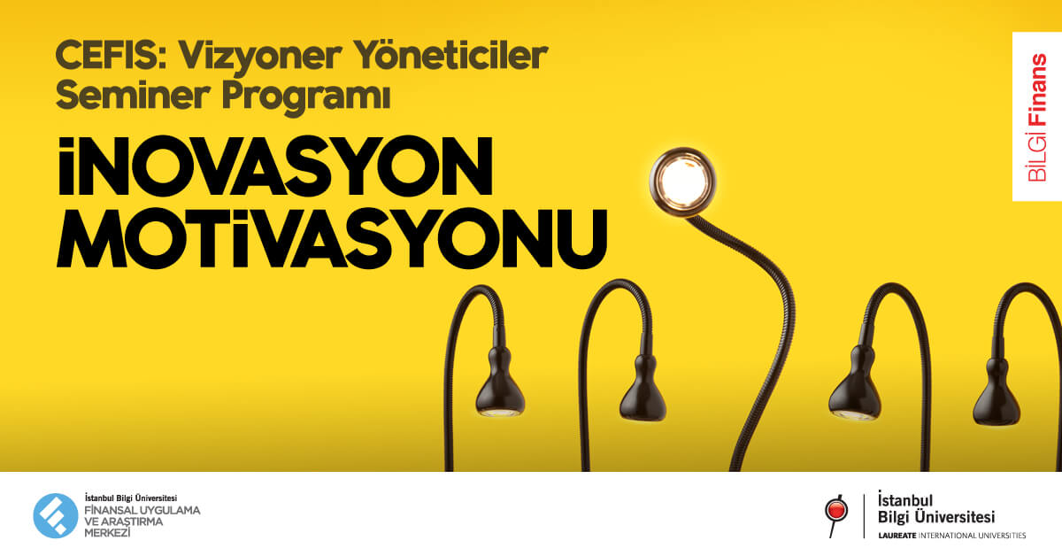 Vizyoner Yöneticiler Seminer Programı: İnovasyon Motivasyonu