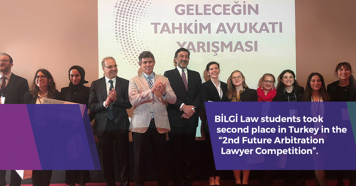 BİLGİ Law students took second place in Turkey in the “2nd Future Arbitration Lawyer Competition”.