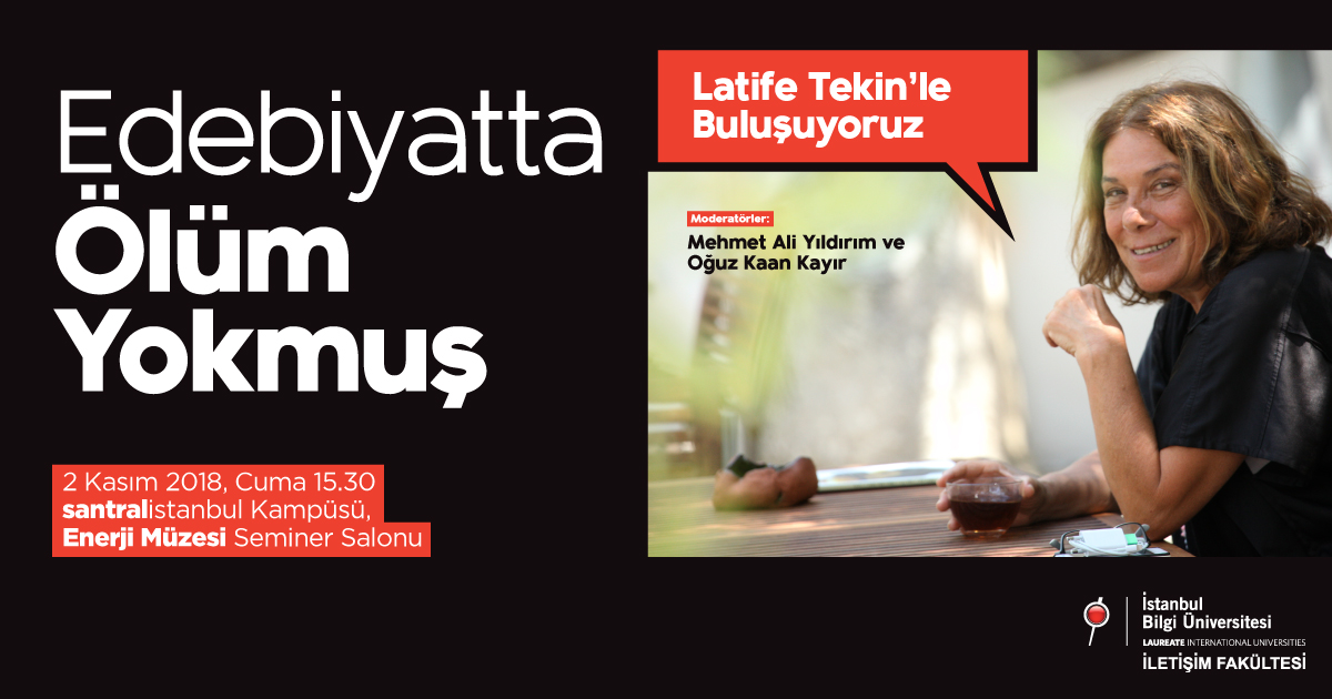 Edebiyatta Ölüm Yokmuş: Latife Tekin’le Buluşma