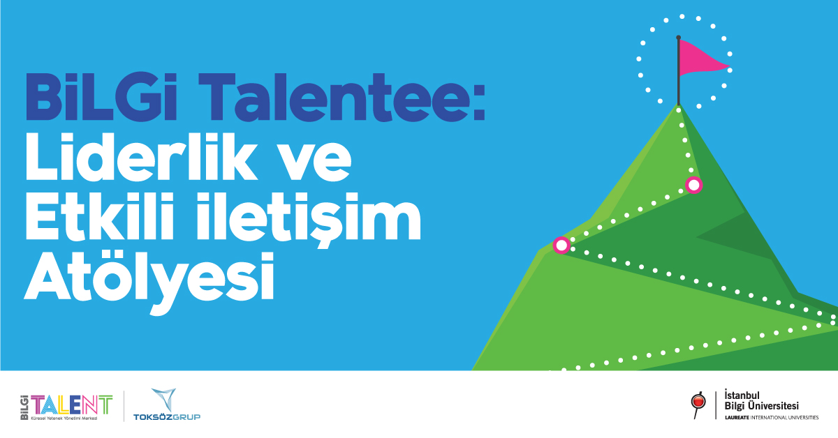 BİLGİ Talentee: Liderlik ve Etkili İletişim Atölyesi