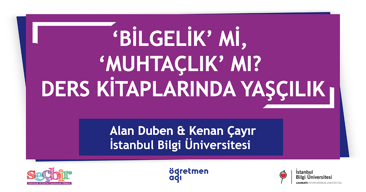 SEÇBİR Öğretmen Ağı Konuşmaları-79: 'Bilgelik' mi? 'Muhtaçlık' mı? Ders Kitaplarında Yaşçılık