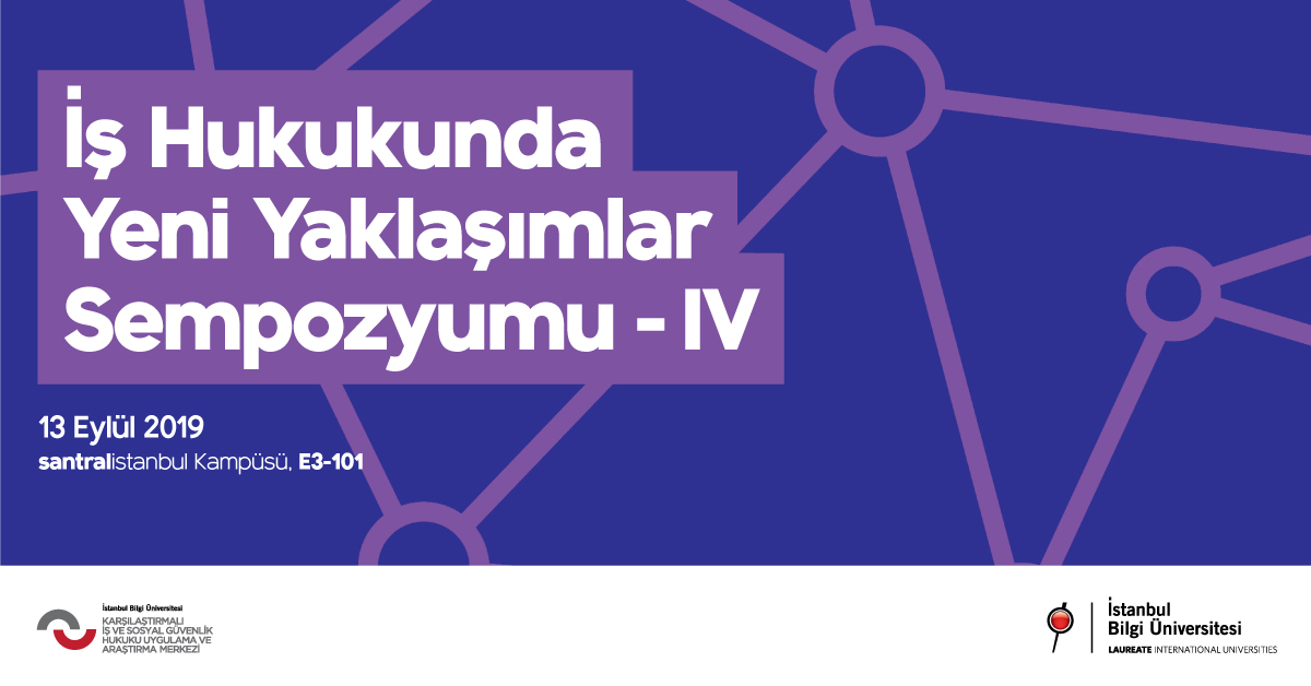 İş Hukukunda Yeni Yaklaşımlar Sempozyumu-IV