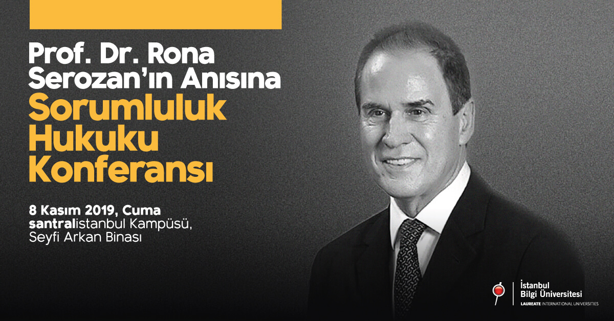 Prof. Dr. Rona Serozan’ın anısına Sorumluluk Hukuku Konferansı