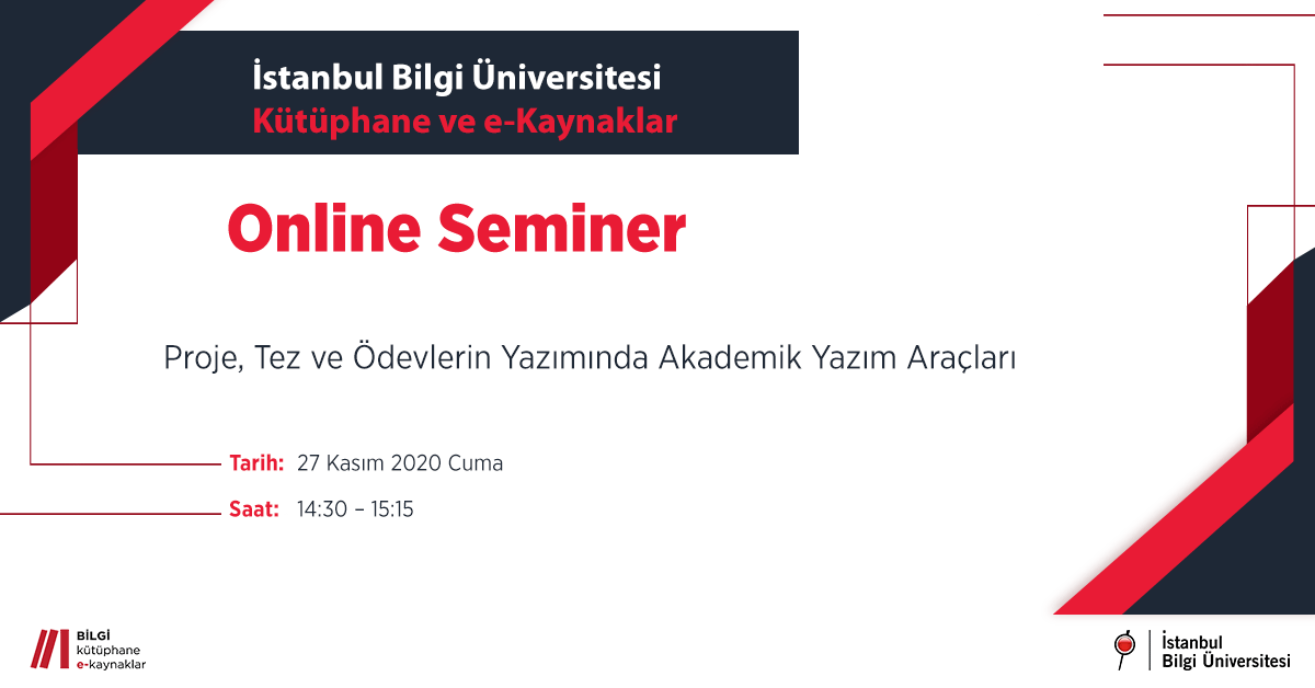 BİLGİ Kütüphane Online Seminer: Proje, Tez ve Ödevlerin Yazımında Akademik Yazım Araçları