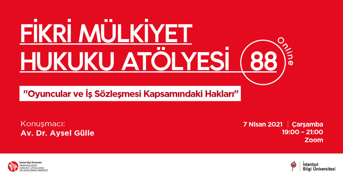 FİKRİ MÜLKİYET HUKUKU ATÖLYESİ 88: Oyuncular ve İş Sözleşmesi Kapsamındaki Hakları