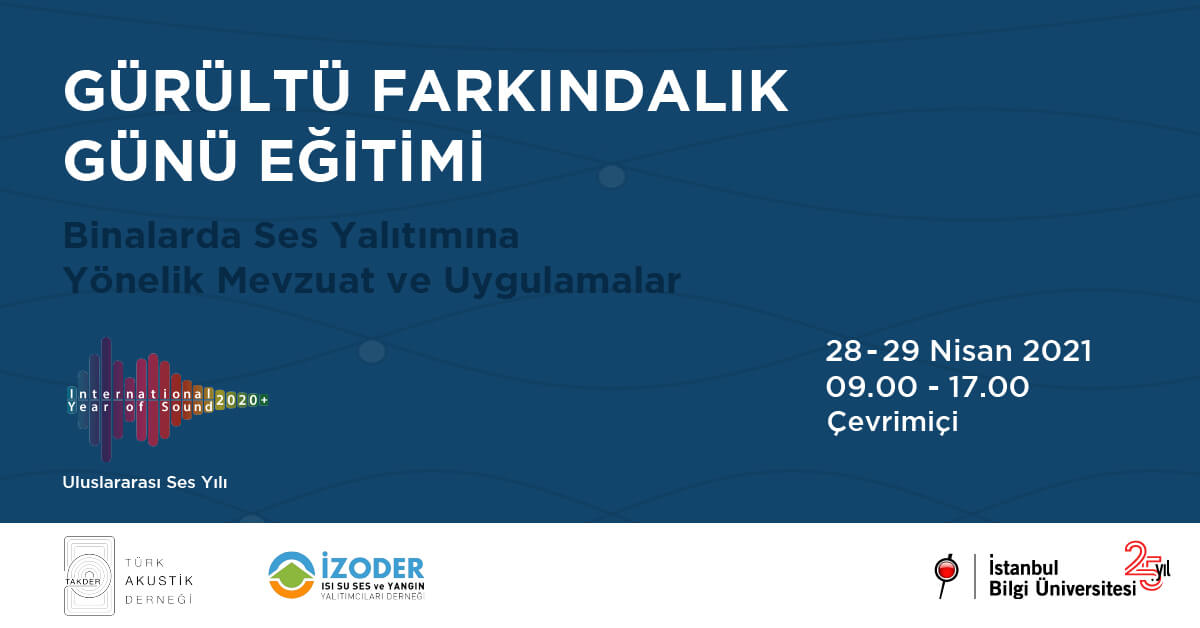 2021 Gürültü Farkındalık Günü Eğitimi: Binalarda Ses Yalıtımını Sağlamaya Yönelik Mevzuat ve Uygulamalar