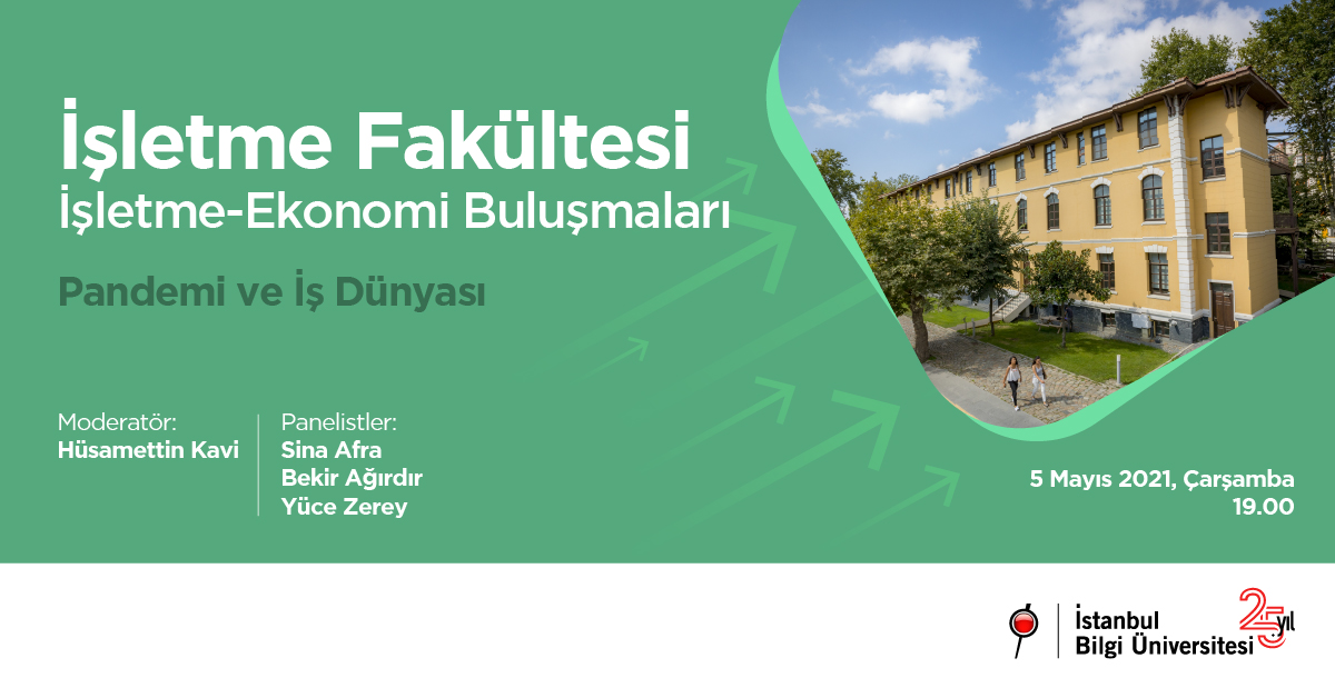 İşletme Fakültesi İşletme - Ekonomi Buluşmaları: Pandemi ve İş Dünyası