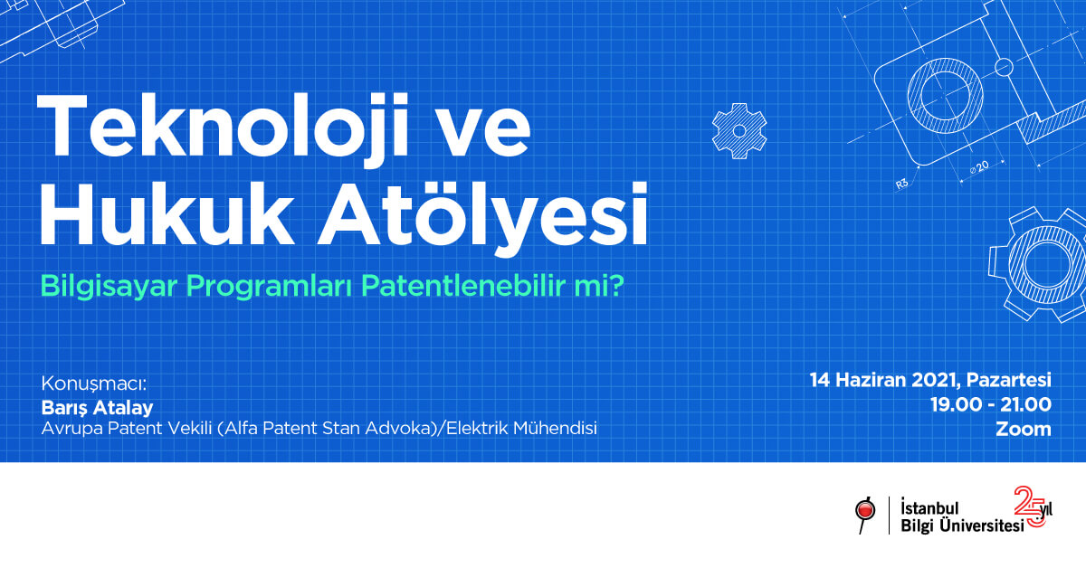 Teknoloji ve Hukuk Atölyesi - Bilgisayar Programları Patentlenebilir mi?