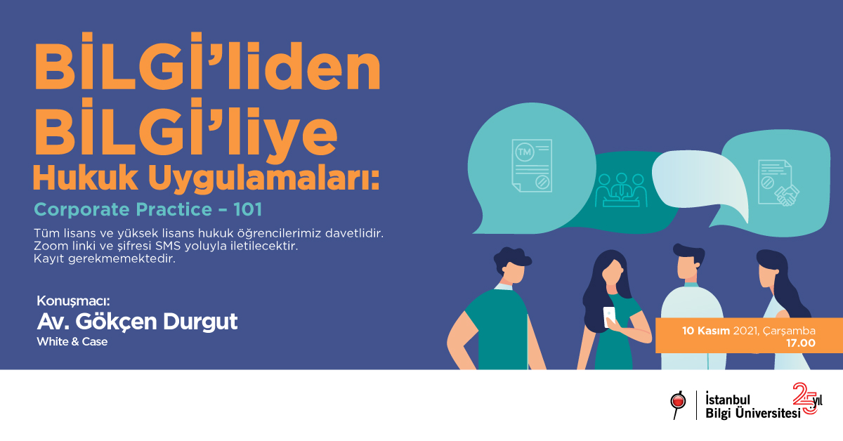 BİLGİ’liden BİLGİ’liye Hukuk Uygulamaları: Corporate Practice – 101