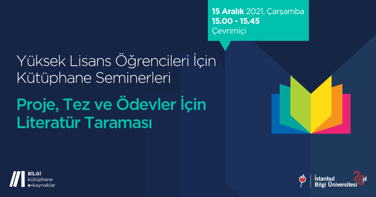 Yüksek Lisans Öğrencileri İçin Kütüphane Seminerleri: Proje, Tez ve Ödevler için Literatür Taraması