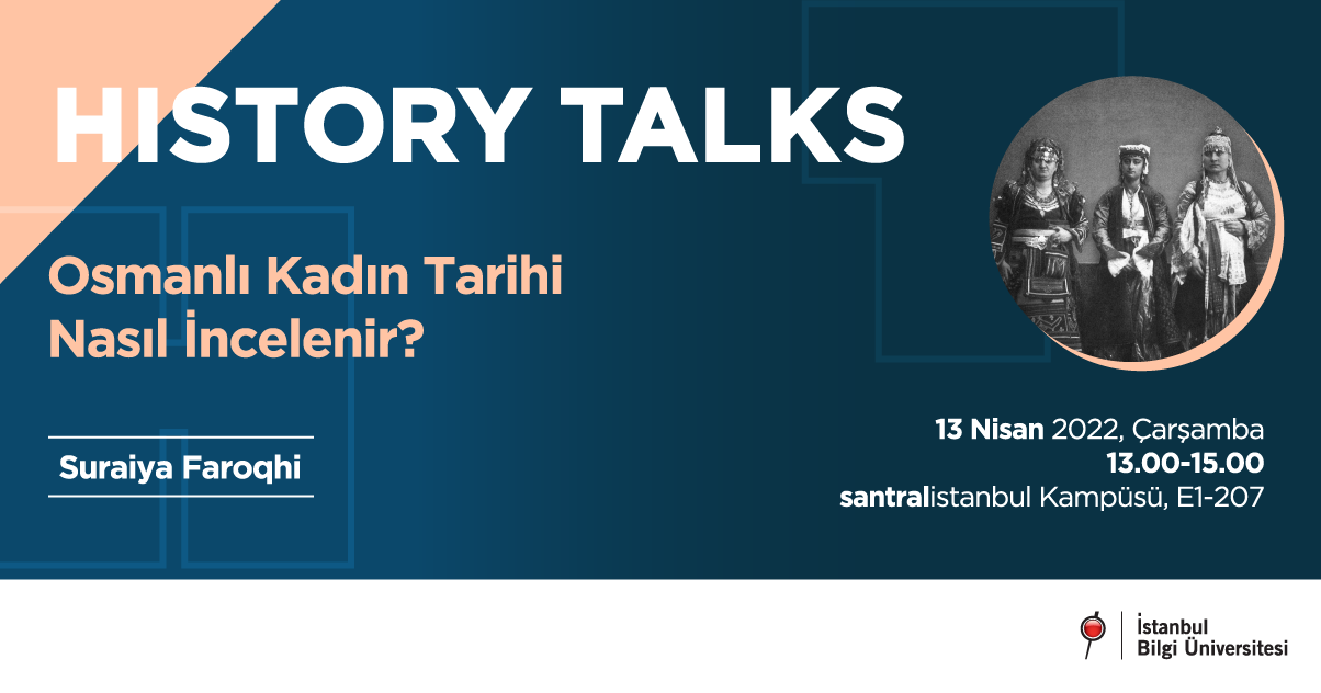 HISTORY TALKS: Osmanlı Kadın Tarihi Nasıl İncelenir?