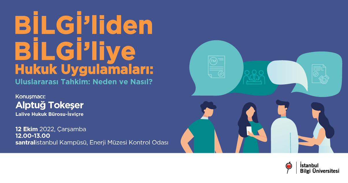 BİLGİ’liden BİLGİ’liye Hukuk Uygulamaları: Uluslararası Tahkim: Neden ve Nasıl?