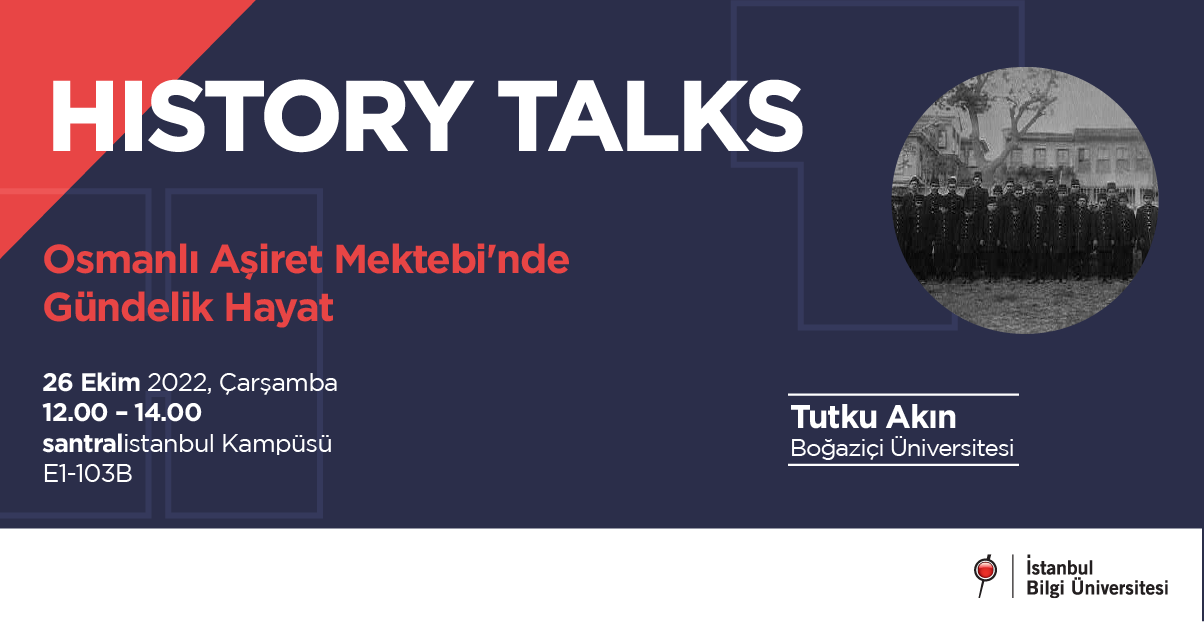 HISTORY TALKS: Osmanlı Aşiret Mektebi’nde Gündelik Hayat