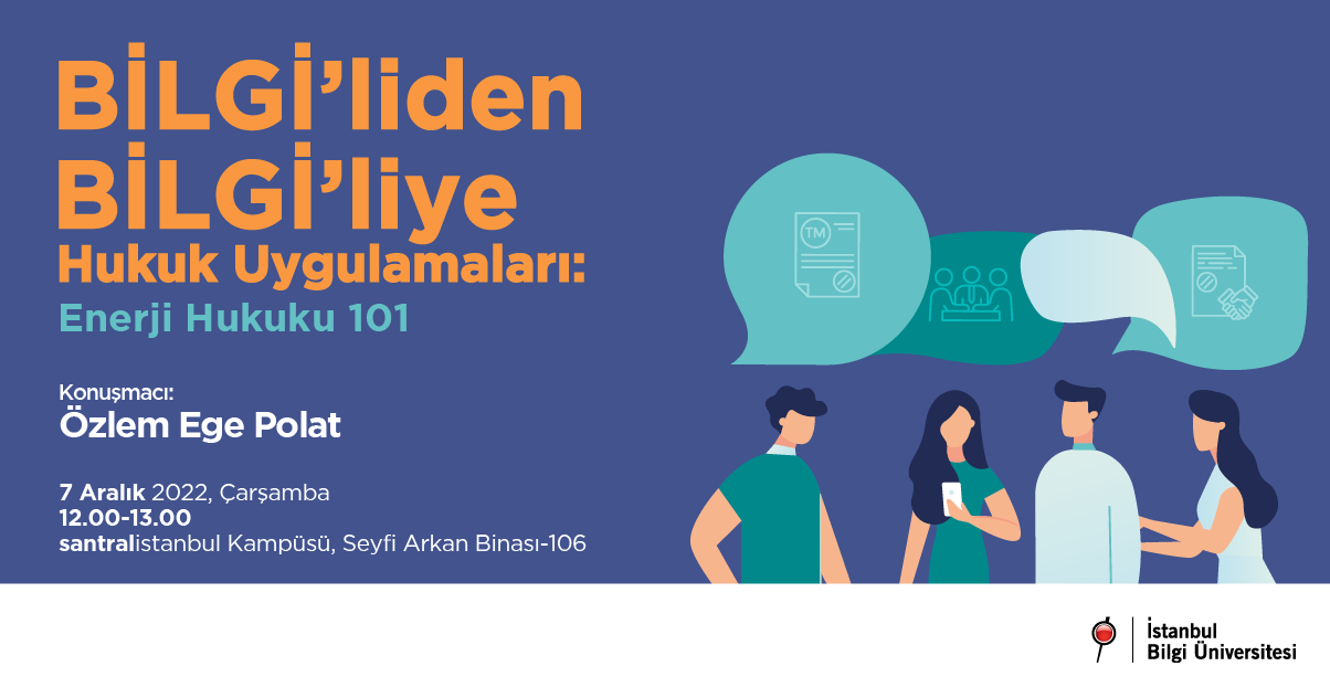 BİLGİ'liden BİLGİ'liye Hukuk Uygulamaları: Enerji Hukuku 101