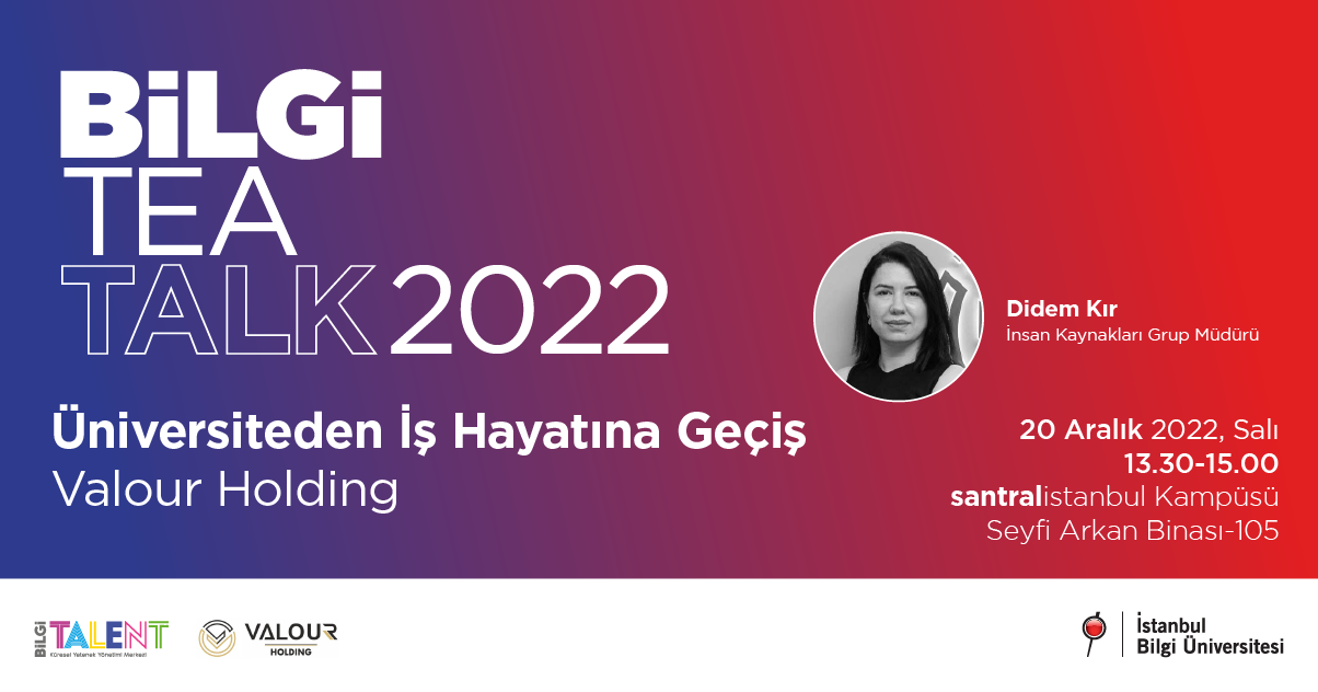 BİLGİ TEA TALK 2022: Üniversiteden İş Hayatına Geçiş