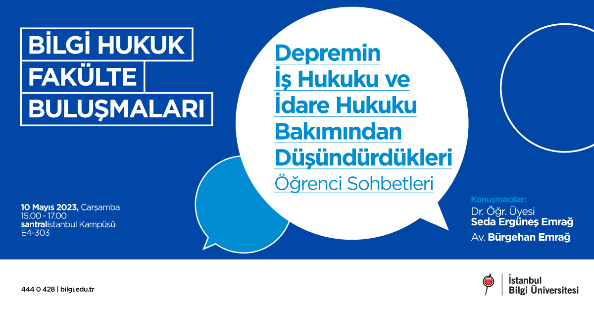 Depremin İş Hukuku ve İdare Hukuku Bakımından Düşündürdükleri – Öğrenci Sohbetleri