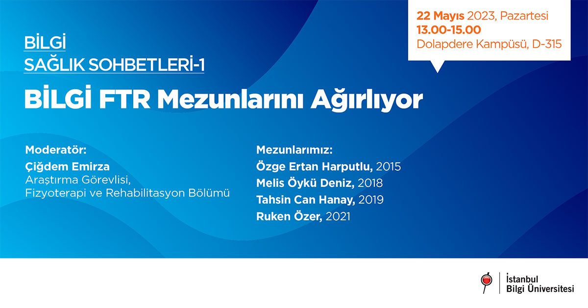 BİLGİ Sağlık Sohbetleri – 1 / BİLGİ Fizyoterapi ve Rehabilitasyon Bölümü Mezunlarını Ağırlıyor