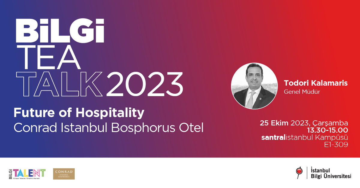 BİLGİ TEA TALK 2023: Future of Hospitality