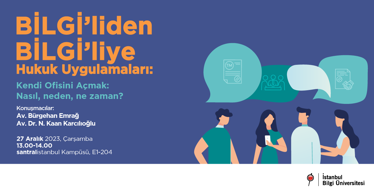 BİLGİ’liden BİLGİ’liye Hukuk Uygulamaları: Kendi Ofisini Açmak: Nasıl, neden, ne zaman?