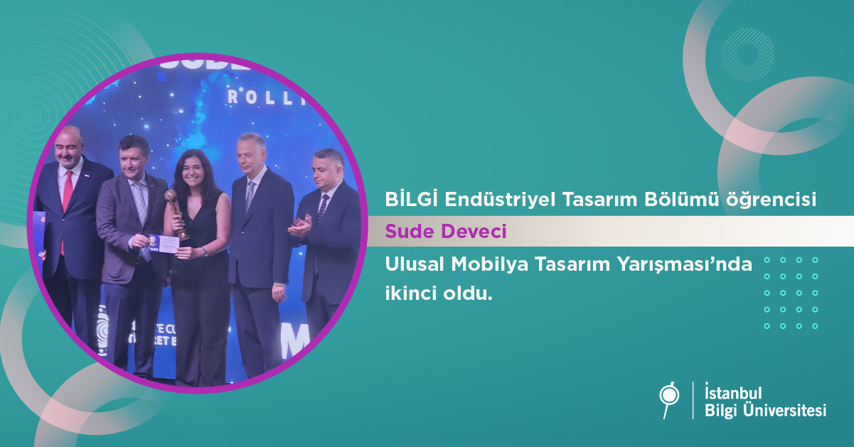 BİLGİ Endüstriyel Tasarım Bölümü öğrencisi Sude Deveci’ye Ulusal Mobilya Tasarım Yarışması’nda ikincilik ödülü