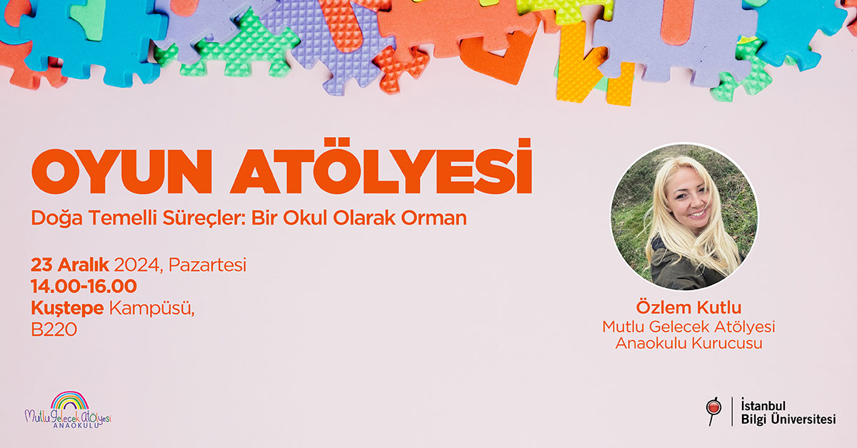 Oyun Atölyesi: Doğa Temelli Süreçler: Bir Okul Olarak Orman