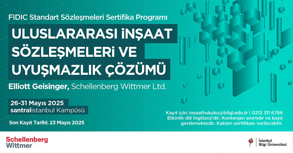 FIDIC Standart Sözleşmeleri Sertifika Programı: Uluslararası İnşaat Sözleşmeleri ve Uyuşmazlık Çözümü