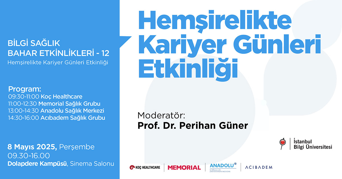 BİLGİ Sağlık Bahar Etkinlikleri-12: Hemşirelikte Kariyer Günleri Etkinliği BİLGİ Sağlık Bahar Etkinlikleri-12: Hemşirelikte Kariyer Günleri Etkinliği