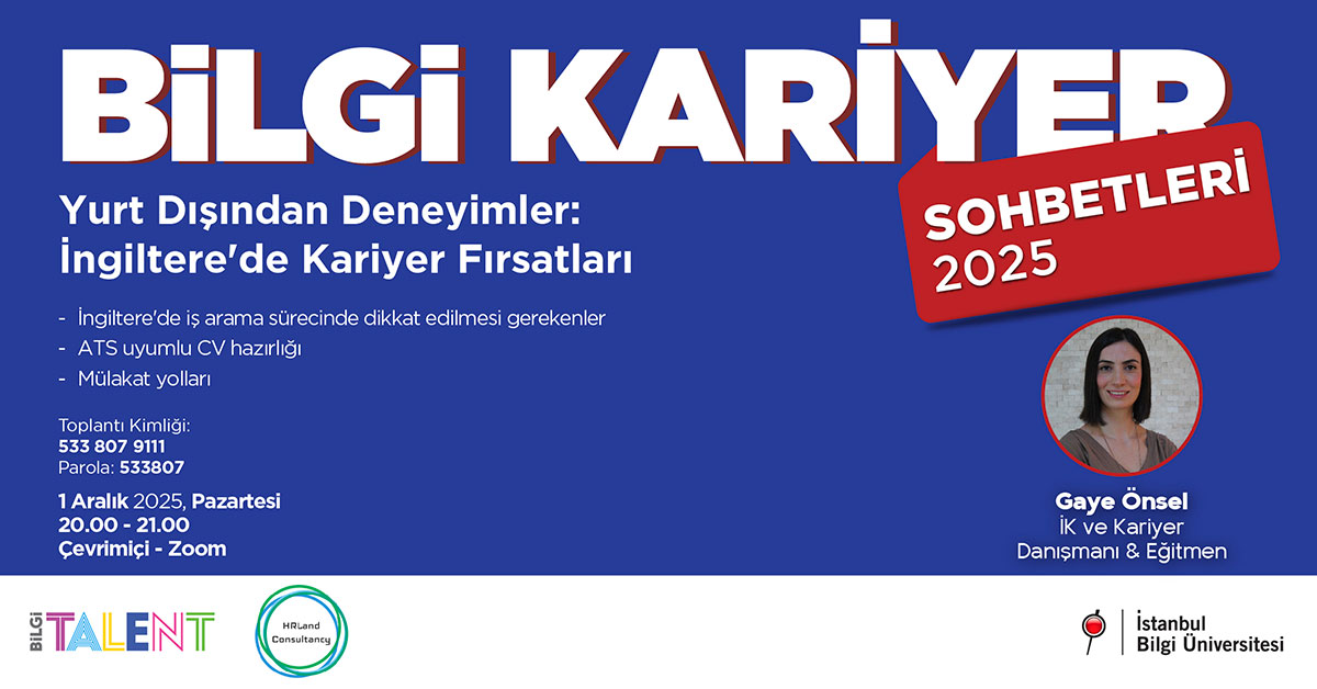 BİLGİ Talent - Kariyer Sohbetleri Yurtdışından Deneyimler: İngiltere'de Kariyer Fırsatları