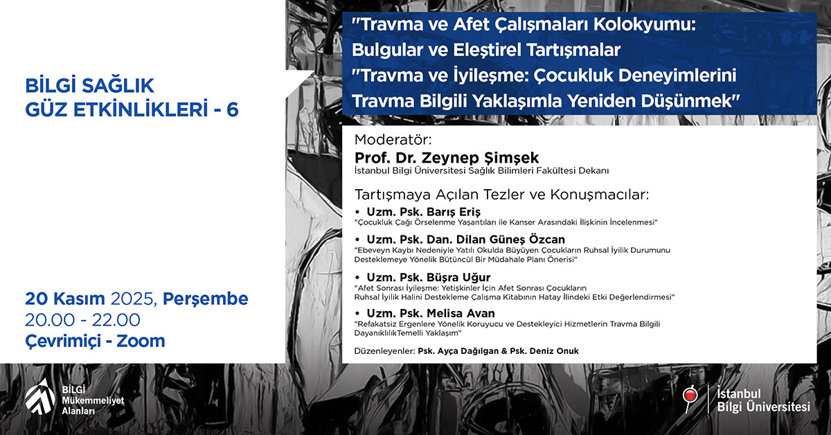BİLGİ Sağlık Güz Etkinlikleri -6: Travma ve İyileşme: Çocukluk Deneyimlerini Travma Bilgili Yaklaşımla Yeniden Düşünmek