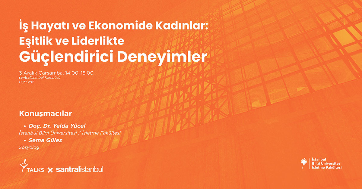 İş Hayatı ve Ekonomide Kadınlar: Eşitlik ve Liderlikte Güçlendirici Deneyimler