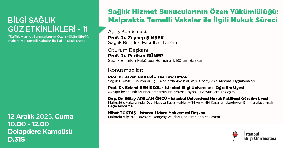 BİLGİ Sağlık Güz Etkinlikleri - 11 : Sağlık Hizmet Sunucularının Özen Yükümlülüğü: Malpraktis Temelli Vakalar ile İlgili Hukuk Süreci