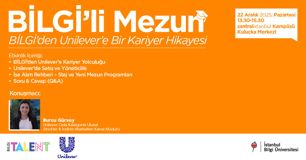 BİLGİ Talent: BİLGİ'li Mezun - BİLGİ'den Unilever’e Bir Kariyer Hikayesi