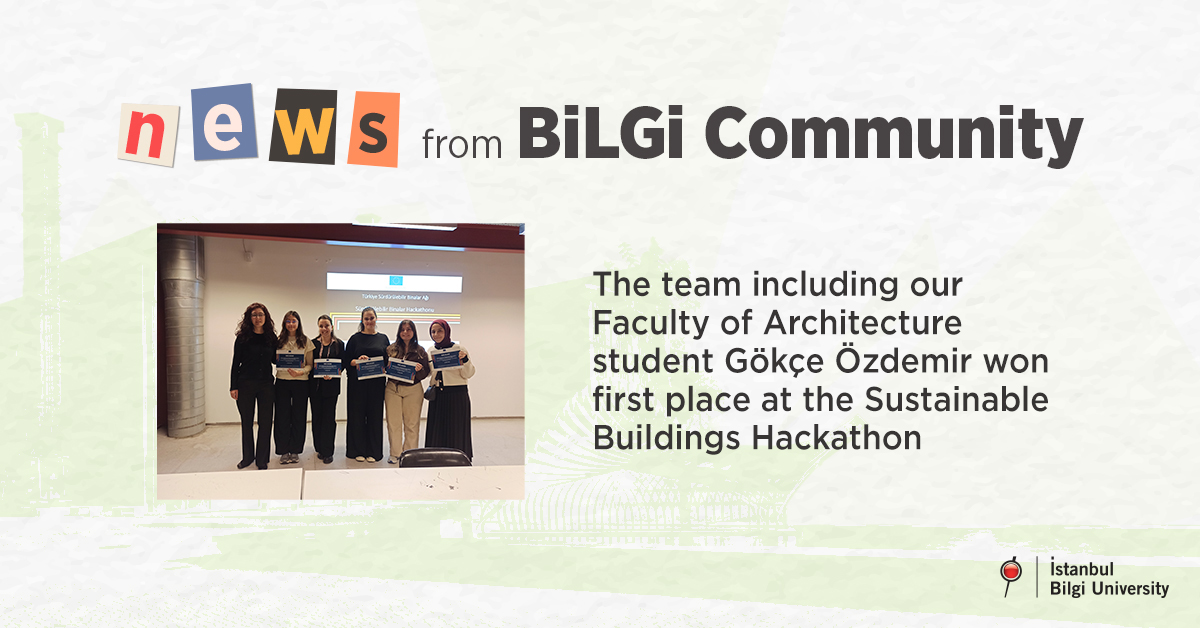 The team including our Faculty of Architecture student Gökçe Özdemir won first place at the Sustainable Buildings Hackathon