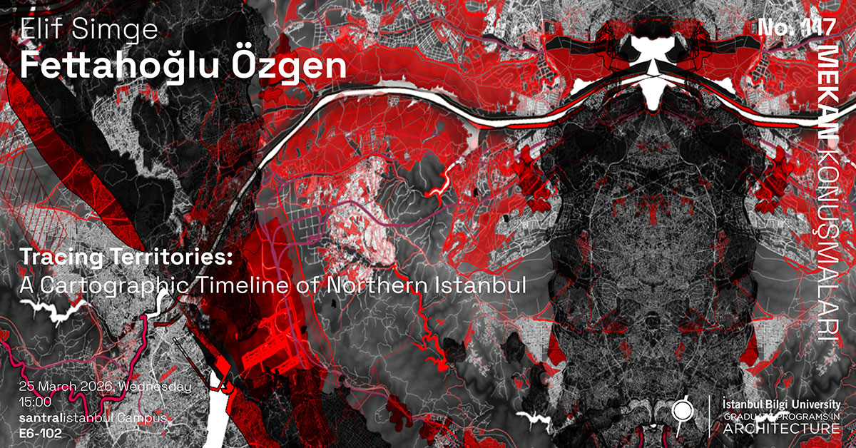 Mekan Konuşmaları No: 116 Tracing Territories: A Cartographic Timeline of Northern Istanbul