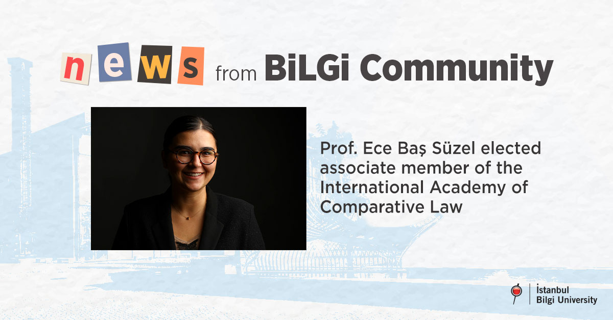 Prof. Ece Baş Süzel elected associate member of the International Academy of Comparative Law