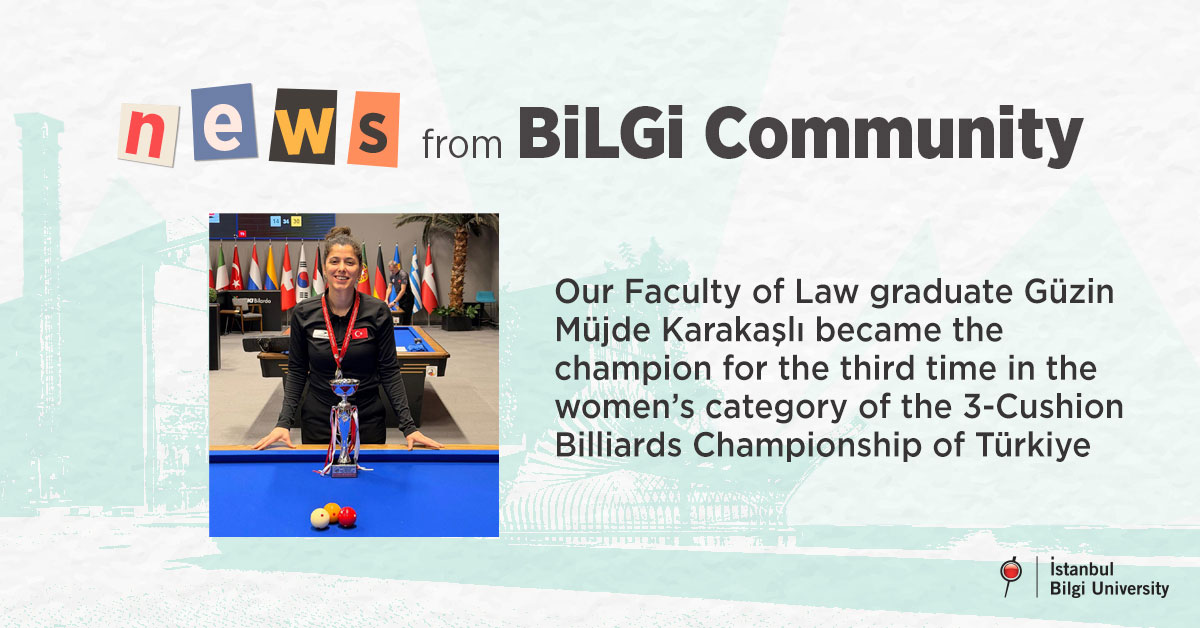 Our graduate Güzin Müjde Karakaşlı won first place in the women’s category of the 3-Cushion Billiards Championship of Türkiye.