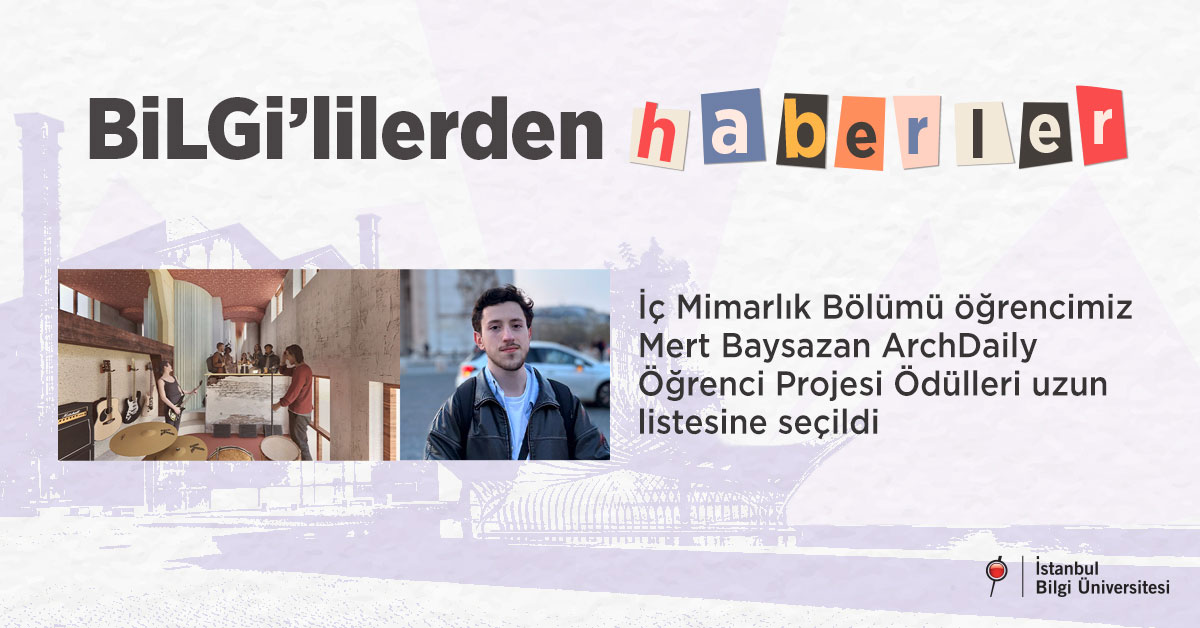 İç Mimarlık Bölümü öğrencimiz Mert Baysazan ArchDaily Öğrenci Projesi Ödülleri uzun listesine seçildi