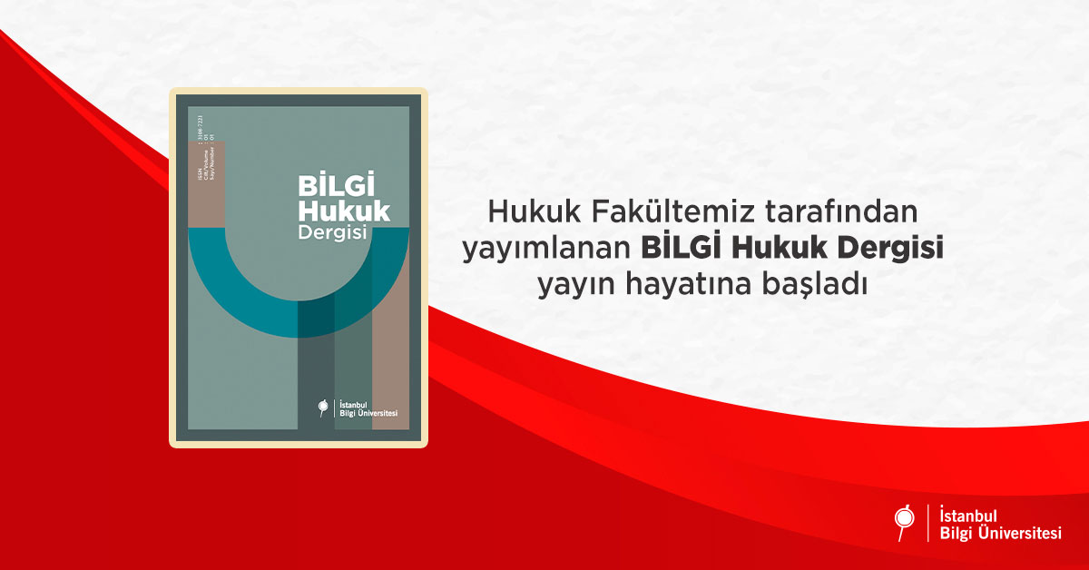Hukuk Fakültemiz tarafından yayımlanan BİLGİ Hukuk Dergisi yayın hayatına başladı