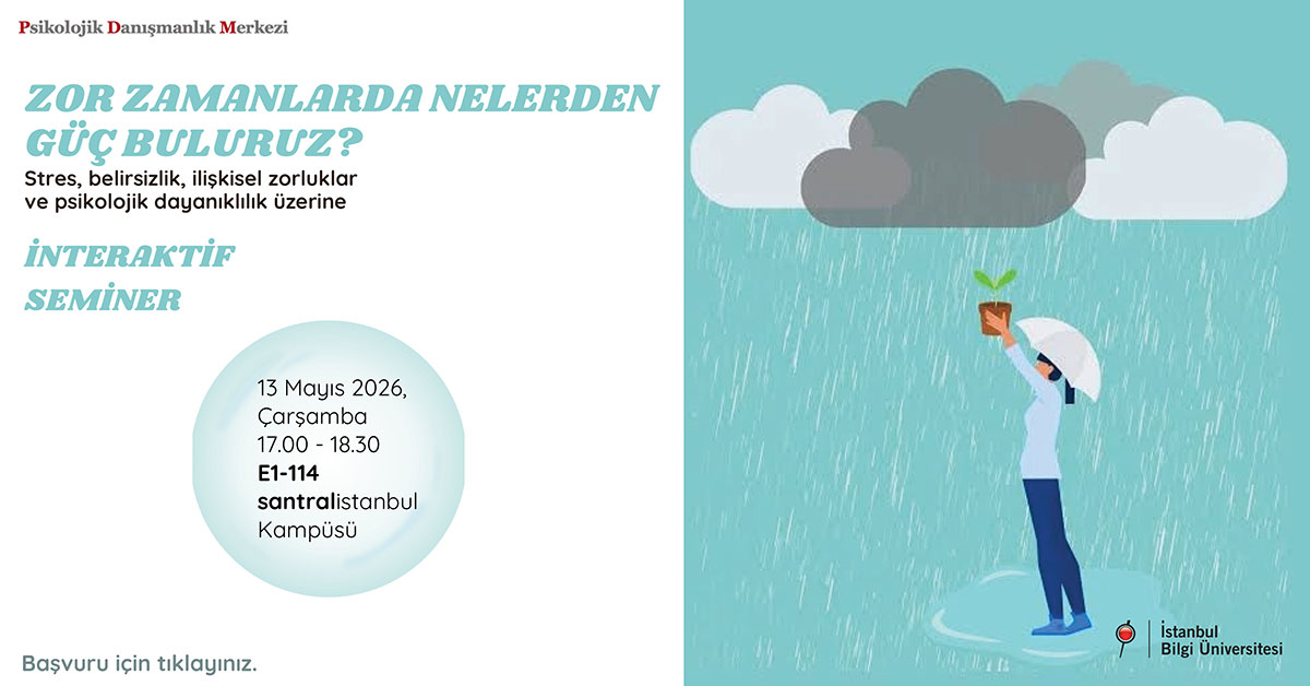 Zor Zamanlarda Nelerden Güç Buluruz? – İnteraktif Seminer