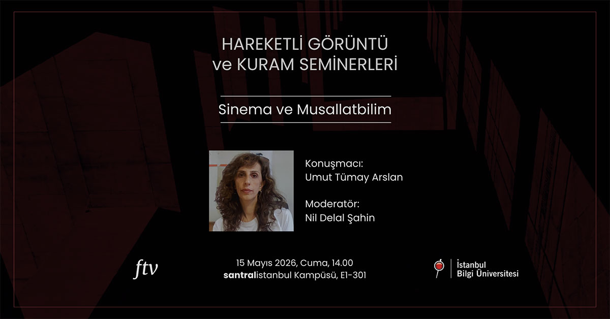 Hareketli Görüntü ve Kuram Seminerleri – Sinema ve Musallatbilim