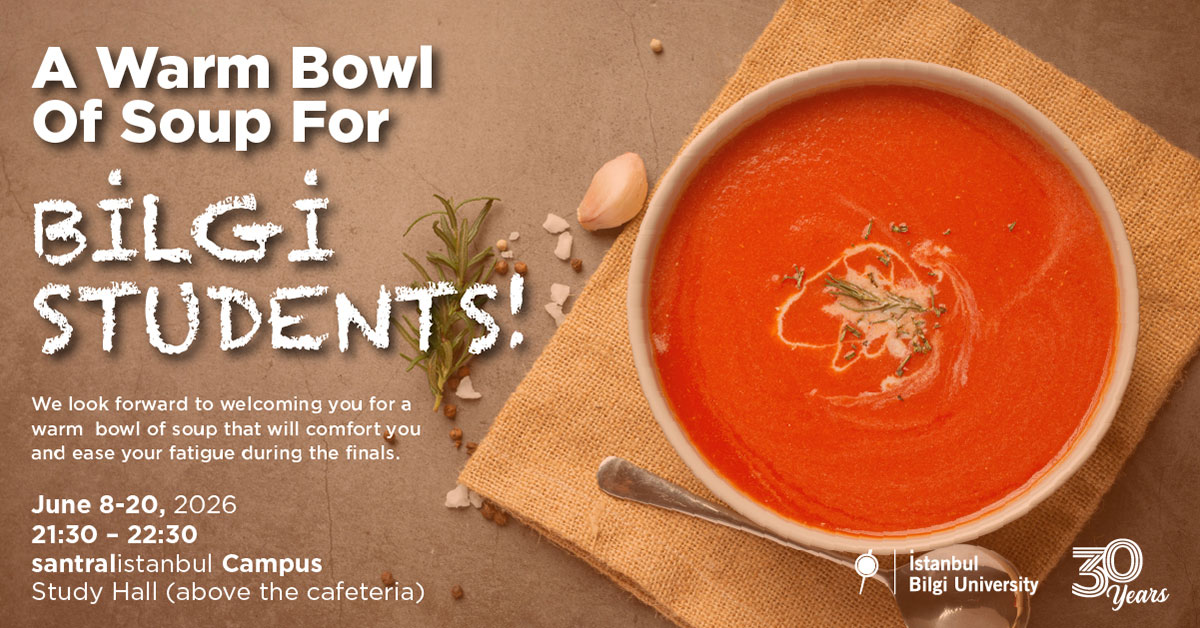 A Warm Bowl Of Soup For BILGI STUDENTS!