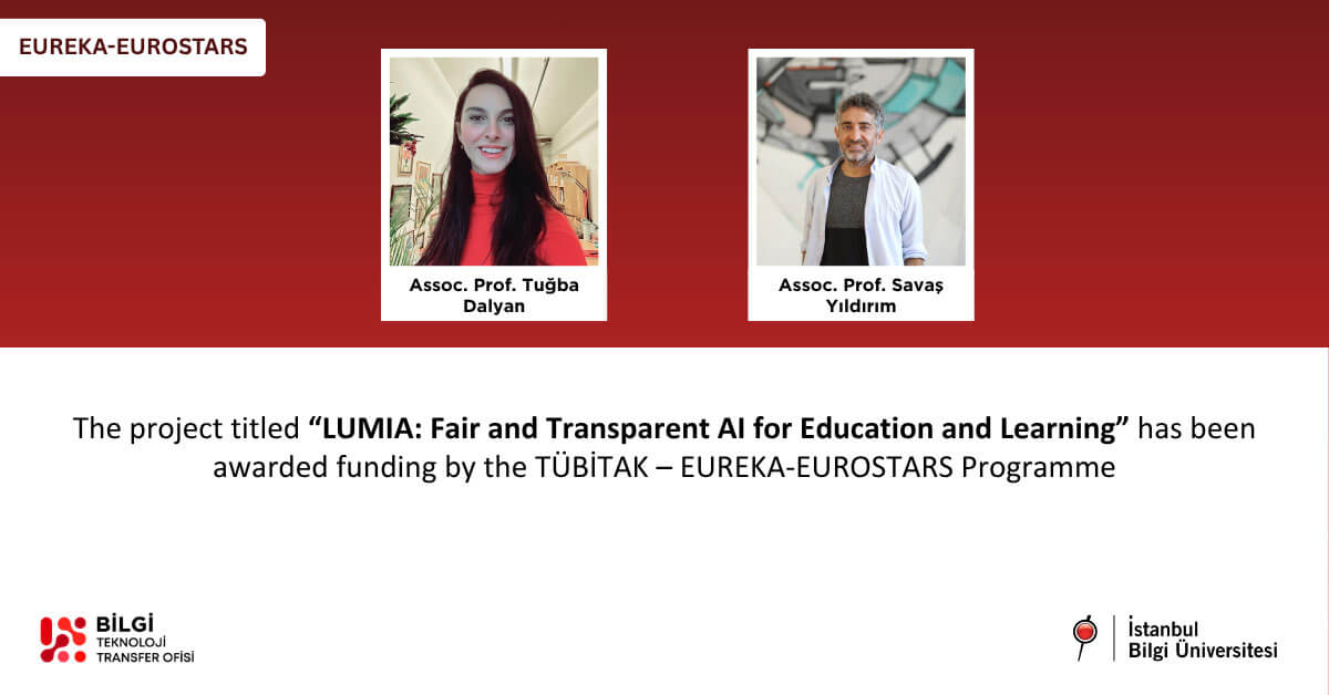 TÜBİTAK–EUREKA-EUROSTARS funding awarded to the LUMIA project co-led by Associate Professors Tuğba Dalyan and Savaş Yıldırım