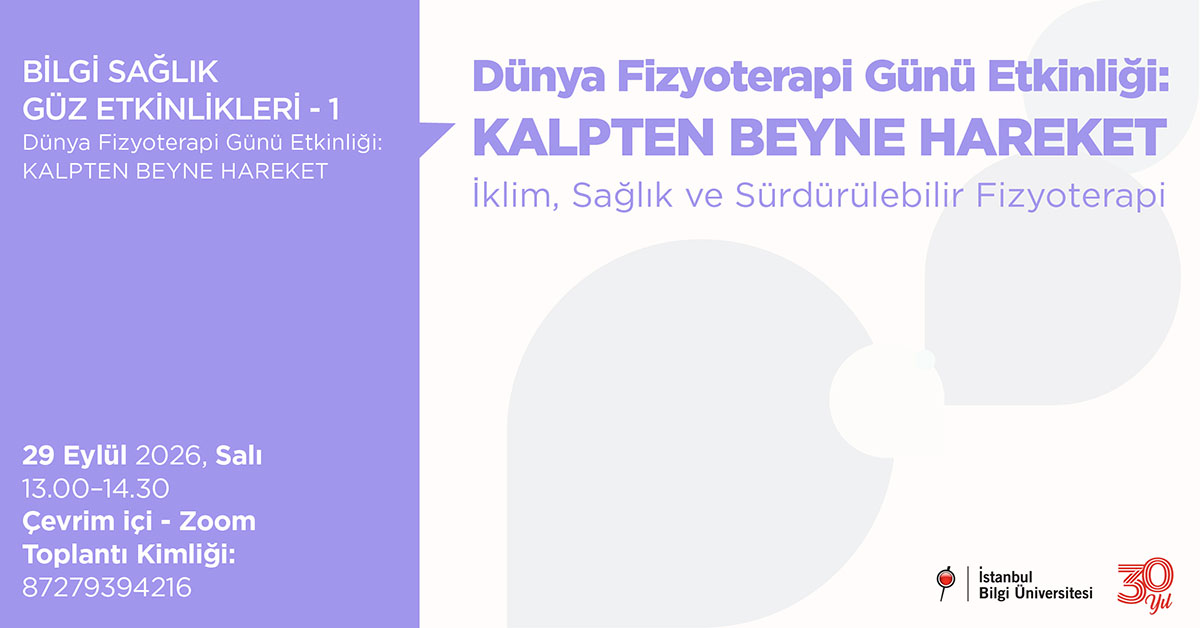 Bilgi Sağlık Güz Etkinlikleri 1: Dünya Fizyoterapi Günü Etkinliği: KALPTEN BEYNE HAREKET   İklim, Sağlık ve Sürdürülebilir Fizyoterapi